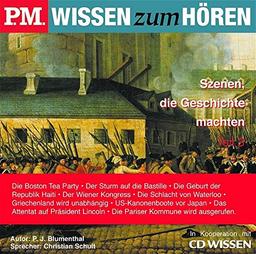 P.M. Wissen zum Hören - Szenen, die Geschichte machten (Teil 3), 1 CD