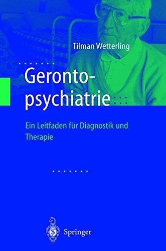 Gerontopsychiatrie: Ein Leitfaden Zur Diagnostik Und Therapie (German Edition)