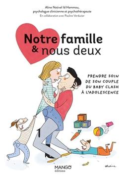 Notre famille & nous deux : prendre soin de son couple : du baby-clash à l'adolescence