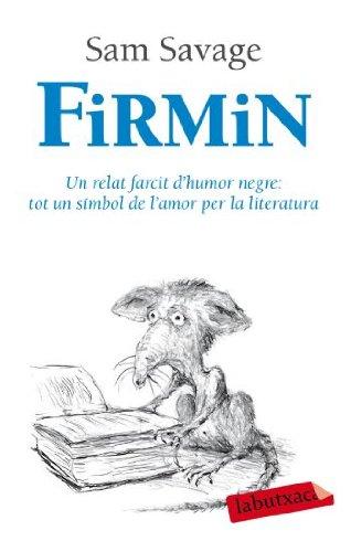 Firmin : un relat farcit d'humor negre : tot un símbol de l'amor per la literatura (LABUTXACA)