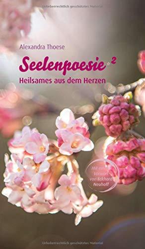 Seelenpoesie - Heilsames aus dem Herzen