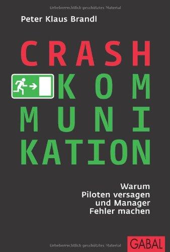 Crash-Kommunikation: Warum Piloten versagen und Manager Fehler machen