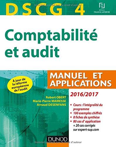 Comptabilité et audit, DSCG 4 : manuel et applications : 2016-2017