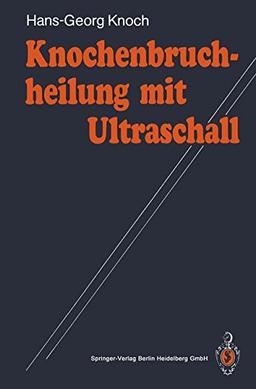 Knochenbruchheilung mit Ultraschall (German Edition)