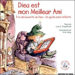 Dieu est mon meilleur ami : à la découverte de Dieu, un guide pour enfants