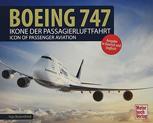 Boeing 747: Ikone der Passagierluftfahrt - Icon of Passenger Aviation