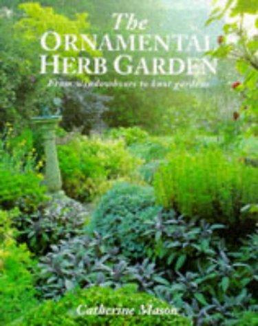 The Ornamental Herb Garden: From Window Boxes to Knot Gardens