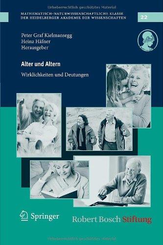 Alter und Altern: Wirklichkeiten und Deutungen (Schriften der Mathematisch-naturwissenschaftlichen Klasse)