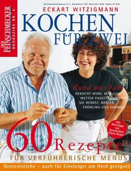 Eckart Witzigmann: Kochen für Zwei: Der Feinschmecker Bookazine: 60 Rezepte für alle Jahreszeiten (Feinschmecker Bookazines)