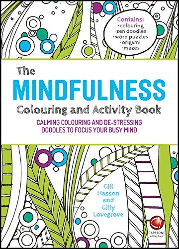 The Mindfulness Colouring and Activity Book: Calming Colouring and De-stressing Doodles to Focus Your Busy Mind