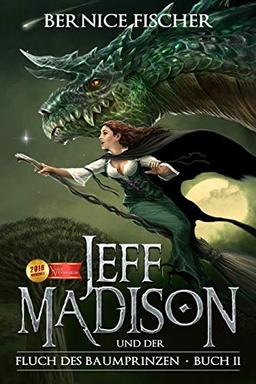 Jeff Madison und der Fluch des Baumprinzen (Buch 2, Band 2)