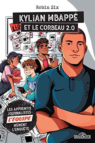 Les apprentis journalistes L'Equipe mènent l'enquête. Kylian Mbappé et le corbeau 2.0