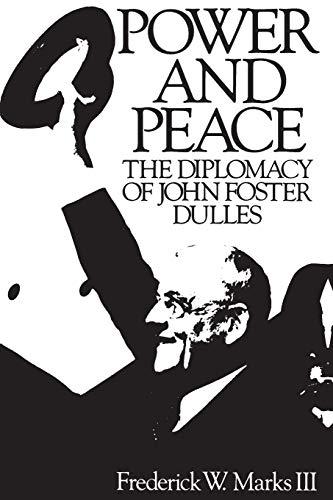 Power and Peace: The Diplomacy of John Foster Dulles