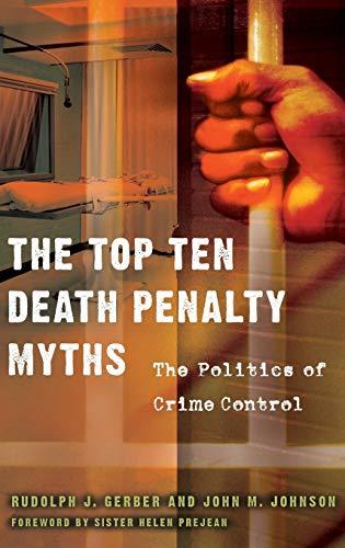 The Top Ten Death Penalty Myths: The Politics of Crime Control