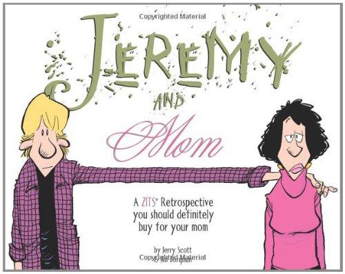 Jeremy and Mom: A Zits Retrospective You Should Definitely Buy for Your Mom (Zits Treasury)