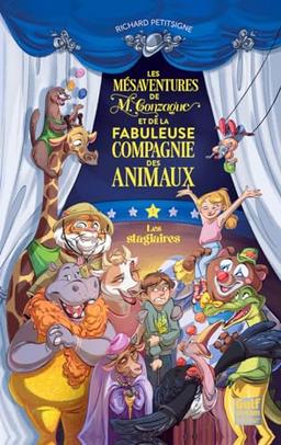 Les Mésaventures de M. Gonzague et de la fabuleuse compagnie des animaux - Tome 1 Les Stagiaires