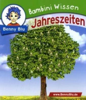 Benny Blu, Bambini Wissen, Bd.110 : Jahreszeiten