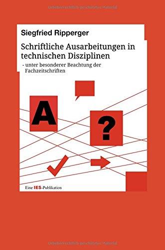 Schriftliche Ausarbeitungen in technischen Disziplinen: - unter besonderer Beachtung der Fachzeitschriften