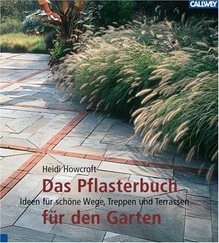 Das Pflasterbuch für den Garten: Ideen für schöne Wege, Treppen und Terrassen