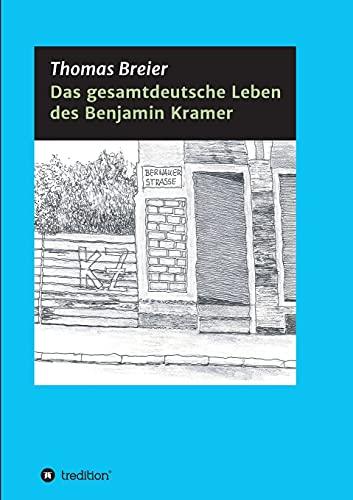 Das gesamtdeutsche Leben des Benjamin Kramer