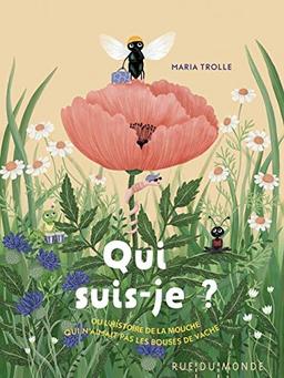 Qui suis-je ? ou L'histoire de la mouche qui n'aimait pas les bouses de vaches