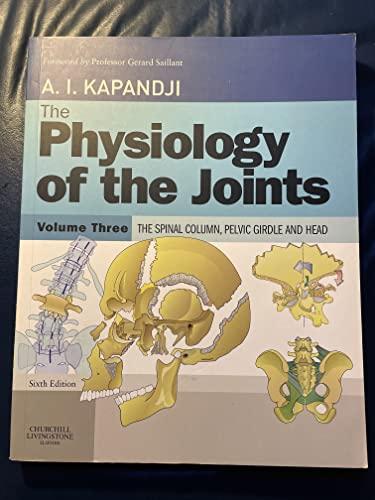 The Physiology of the Joints.Vol.3: The Spinal Column, Pelvic Girdle (The Physiology of the Joints: Annotated Diagrams of the Mechanics of the Human Joints)