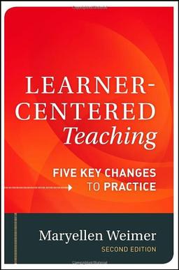 Learner-Centered Teaching: Five Key Changes to Practice