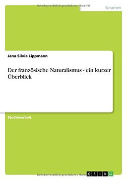 Der französische Naturalismus - ein kurzer Überblick