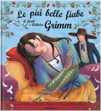 Le Piu' Belle Favole DI Jacob E Wilhelm Grimm (Fiabe classiche)