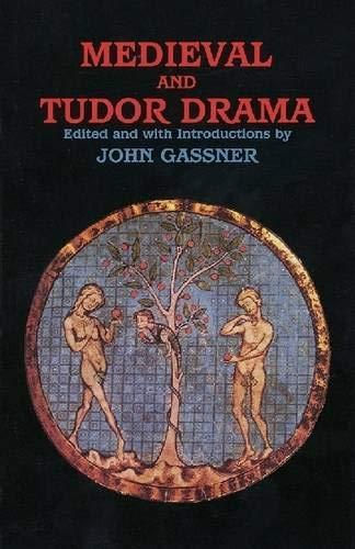 Medieval and Tudor Drama: Twenty-Four Plays (Applause Books)