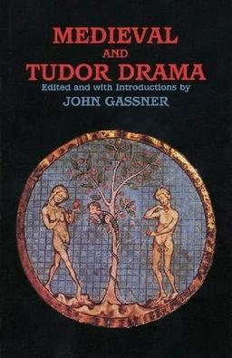 Medieval and Tudor Drama: Twenty-Four Plays (Applause Books)