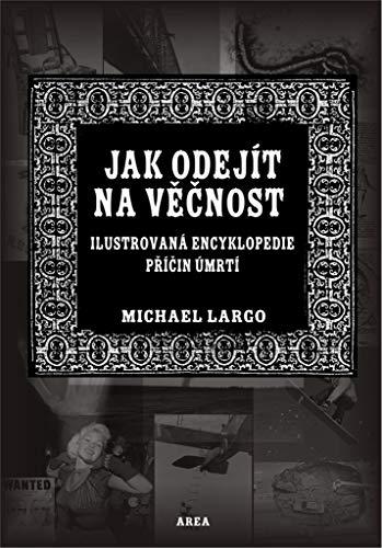 Jak odejít na věčnost: Ilustrovaná encyklopedie příčin úmrtí (2007)