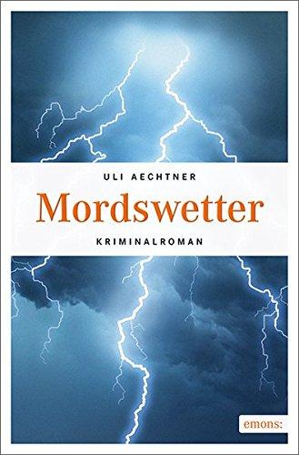 Mordswetter: Kriminalroman (Hauptkommissar Christian Bär und Reporterin Roberta Hennig)