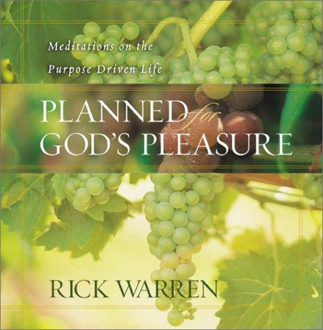 Planned for Gods Pleasure: Meditations on the Purpose-Driven Life