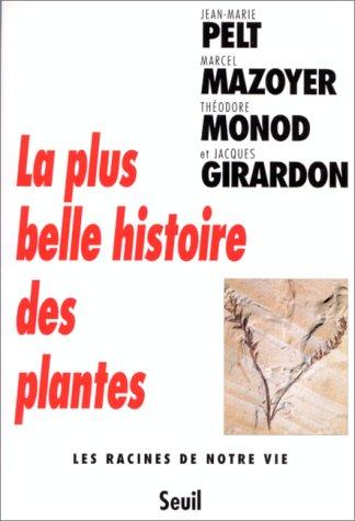 La plus belle histoire des plantes : les racines de notre vie