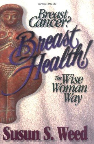 Breast Cancer: The Wise Woman Way (Wise Woman Herbal Series)