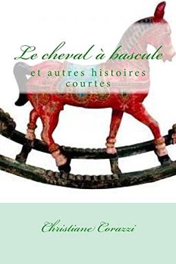 Le cheval à bascule et autres histoires courtes