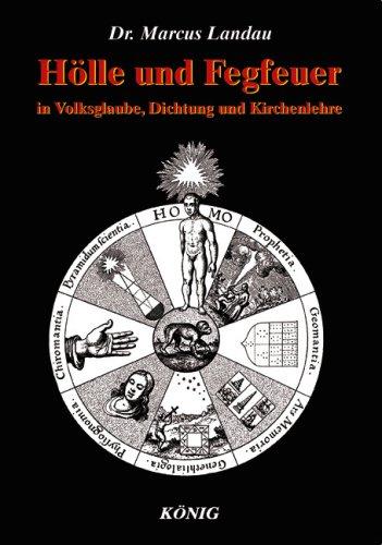 Hölle und Fegefeuer in Volksglaube, Dichtung und Kirchenlehre