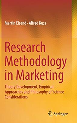 Research Methodology in Marketing: Theory Development, Empirical Approaches and Philosophy of Science Considerations