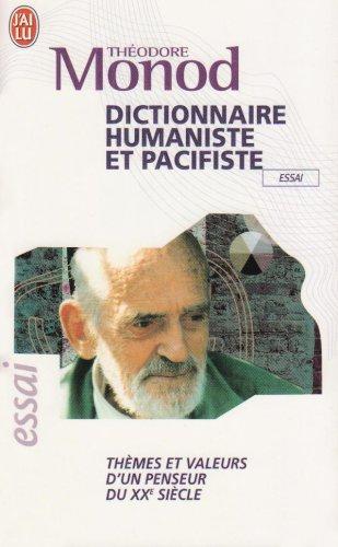 Dictionnaire humaniste et pacifiste : thèmes et valeurs d'un penseur du XXe siècle : essai