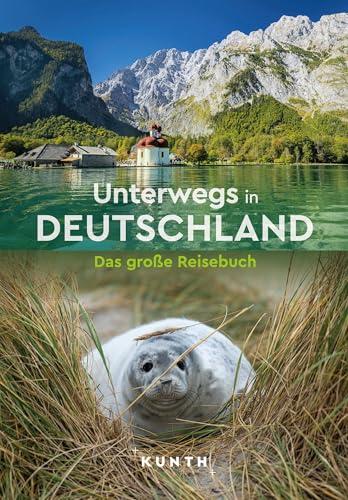 KUNTH Unterwegs in Deutschland: Das große Reisebuch