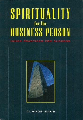 Spirituality for the Business Person: Inner Practices for Success (Heartsfire Spirituality Series.)