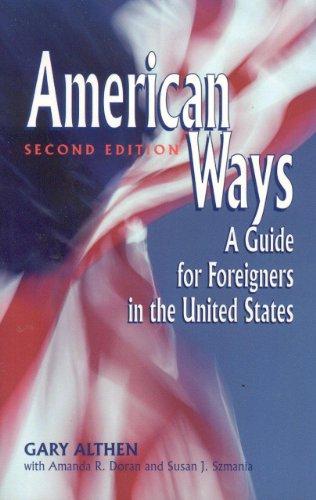 American Ways: A Guide for Foreigners in the United States