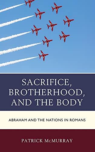 Sacrifice, Brotherhood, and the Body: Abraham and the Nations in Romans