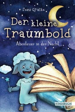 Der kleine Traumbold: Abenteuer in der Nacht