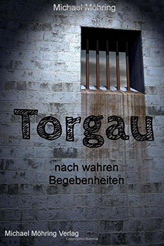 Torgau: nach wahren Begebenheiten