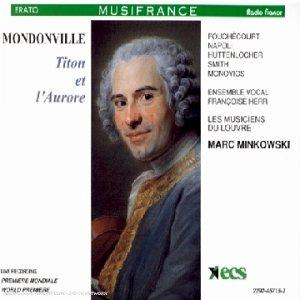 Mondonville - Titon et l'Aurore / Fouchécourt, Napoli, Huttenlocher, Smith, Monoyios, Les Musiciens du Louvre, Minkowski