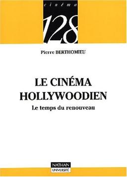 Le cinéma hollywoodien : Le temps du renouveau (128)