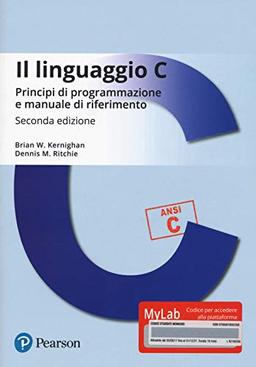 Il linguaggio C. Principi di programmazione e manuale di riferimento. Ediz. MyLab