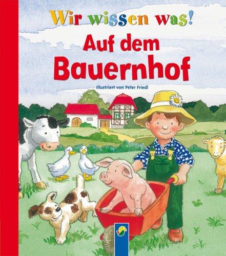 Auf dem Bauernhof. Wir wissen was